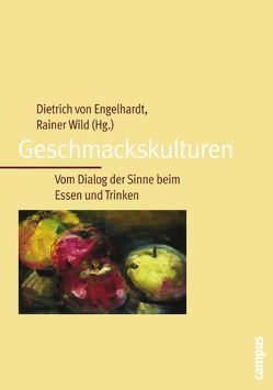 Geschmackskulturen von Ding-Greiner,  Christina, Engelhardt,  Dietrich von, Heindl,  Ines, Hirschfelder,  Gunter, Honikel,  Karl-Otto, Hurst,  Matthias, Ingensiep,  Hans Werner, Jütte,  Robert, Kick,  Hermes Andreas, Lemke,  Harald, Manz,  Friedrich, Manz,  Irmgard, Meier-Ploeger,  Angelika, Monyer,  Hannah, Neumann,  Gerhard, Pudel,  Volker, Schönberger,  Gesa U., Thoms,  Ulrike, Wierlacher,  Alois, Wild,  Rainer