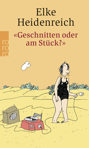 „Geschnitten oder am Stück?“ von Heidenreich,  Elke