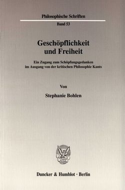 Geschöpflichkeit und Freiheit. von Bohlen,  Stephanie