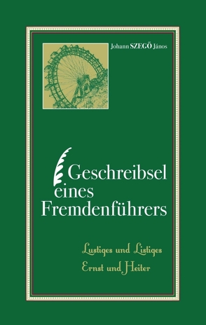 Geschreibsel eines Fremdenführers von Szegö János,  Johannes