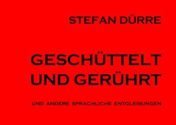 Geschüttelt und gerührt von Dürre,  Stefan