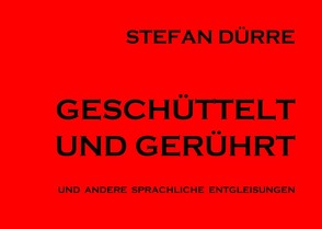 Geschüttelt und gerührt von Dürre,  Stefan