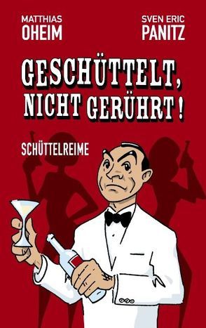 Geschüttelt, nicht gerührt! von Oheim,  Matthias, Panitz,  Sven E