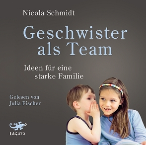 Geschwister als Team von Fischer,  Julia, Schmidt,  Nicola, Utecht,  Daniela