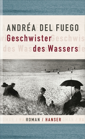 Geschwister des Wassers von Fuego,  Andréa del, Gareis,  Marianne