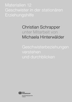 Geschwisterbeziehungen verstehen und durchblicken von Hinterwälder,  Michaela, Schrapper,  Christian