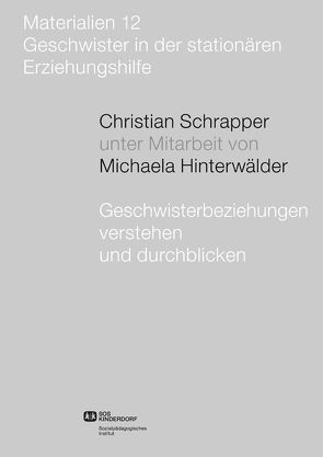 Geschwisterbeziehungen verstehen und durchblicken von Hinterwälder,  Michaela, Schrapper,  Christian