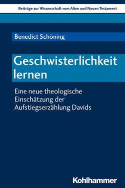 Geschwisterlichkeit lernen von Bendemann,  Reinhard von, Dietrich,  Walter, Gielen,  Marlis, Schöning,  Benedict, Scoralick,  Ruth