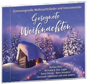 Gesegnete Weihnachten von Alms,  Bettina, Döring,  David, Kahl,  Björn Amadeus, Zagler,  Michaela und Elisa, Zehendner,  Christoph