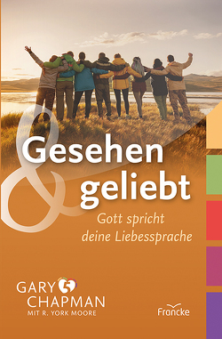 Gesehen und geliebt von Chapman,  Gary, Findeisen-MacKenzie,  Anja, Moore,  R. York