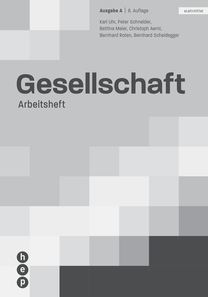 Gesellschaft Ausgabe A von Aerni,  Christoph, Meier,  Bettina, Roten,  Bernhard, Scheidegger,  Bernhard, Schneider,  Peter, Uhr,  Karl