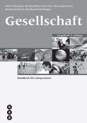 Gesellschaft Ausgabe B von Aerni,  Christoph, Roten,  Bernhard, Scheidegger,  Bernhard, Uhr,  Karl