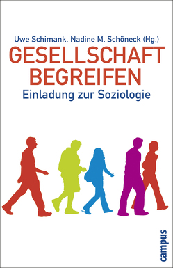 Gesellschaft begreifen von Barlösius,  Eva, Burzan,  Nicole, Hartmann,  Michael, Koppetsch,  Cornelia, Kühl,  Stefan, Lengfeld,  Holger, Nassehi,  Armin, Ortenburger,  Andreas, Rosa,  Hartmut, Rössel,  Jörg, Schimank,  Uwe, Schöneck,  Nadine M., Vobruba,  Georg, Voß,  G. Günter, Wohlrab-Sahr,  Monika