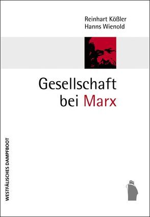 Gesellschaft bei Marx von Kößler,  Reinhart, Wienold,  Hanns