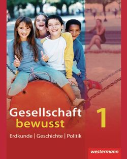 Gesellschaft bewusst – Ausgabe 2011 für Nordrhein-Westfalen von Bremm,  Andreas, Dziak-Mahler,  Myrle, Kirch,  Peter, Kreuzberger,  Norma, Nebel,  Jürgen, Pauly,  Friedrich, Rademacher,  Jochen, Schweppenstette,  Frank, Wenzel,  Volker, Wohlt,  Klaus, Zumpfort,  Karin