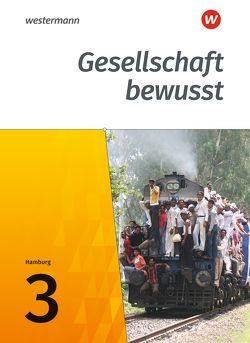 Gesellschaft bewusst – Ausgabe 2017 für Stadtteilschulen in Hamburg von Bahr,  Matthias, Brameier,  Ulrich, Brühne,  Thomas, Kirch,  Peter, Kreuzberger,  Norma, Mohr,  Terk, Nebel,  Jürgen, Pauly,  Friedrich, Pfeiffer,  Jörg, Skolaster,  Dieter