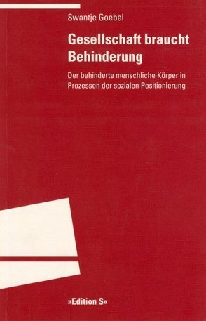 Gesellschaft braucht Behinderung von Goebel,  Swantje