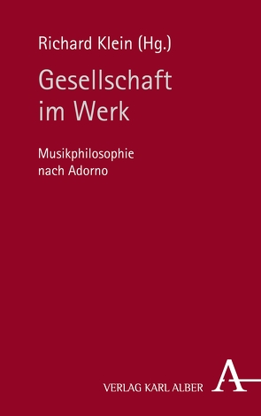 Gesellschaft im Werk von Ette,  Wolfram, Geml,  Gabriele, Klein,  Richard, Kogler,  Susanne, Kreis,  Guido, Powell,  Larson, Stolzenberg,  Jürgen, Urbanek,  Nikolaus, Zehentreiter,  Ferdinand