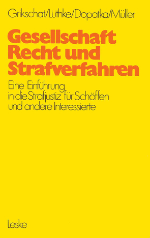 Gesellschaft, Recht und Strafverfahren von Grikschat,  Winfried