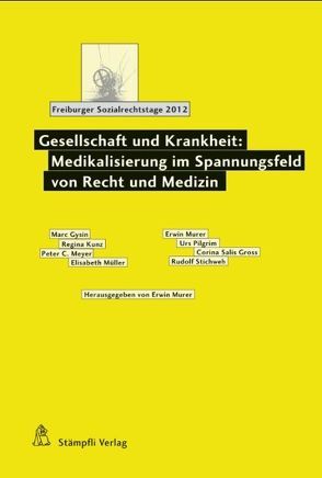 Gesellschaft und Krankheit: Medikalisierung im Spannungsfeld von Recht und Medizin von Murer,  Erwin