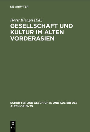 Gesellschaft und Kultur im alten Vorderasien von Klengel,  Horst