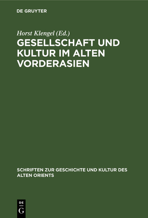 Gesellschaft und Kultur im alten Vorderasien von Klengel,  Horst