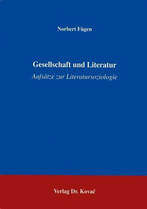 Gesellschaft und Literatur von Fügen,  Norbert