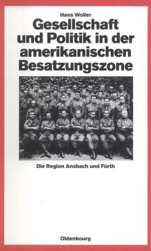 Gesellschaft und Politik in der amerikanischen Besatzungszone von Woller,  Hans