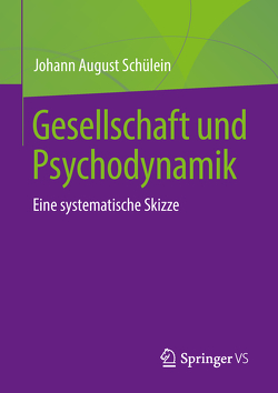 Gesellschaft und Psychodynamik von Schülein,  Johann August