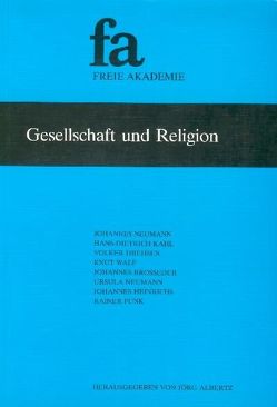 Gesellschaft und Religion von Albertz,  Jörg, Brosseder,  Johannes, Drehsen,  Volker, Funk,  Rainer, Heinrichs,  Johannes, Kahl,  Hans D, Neumann,  Johannes, Neumann,  Ursula, Satter,  Erich, Walf,  Knut