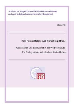 Gesellschaft und Spiritualität in der Welt von heute. von Fornet-Betancourt,  Raúl, Sing,  Horst