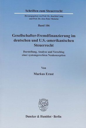 Gesellschafter-Fremdfinanzierung im deutschen und U.S.-amerikanischen Steuerrecht. von Ernst,  Markus