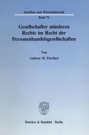 Gesellschafter minderen Rechts im Recht der Personenhandelsgesellschaften. von Partikel,  Andrea M.