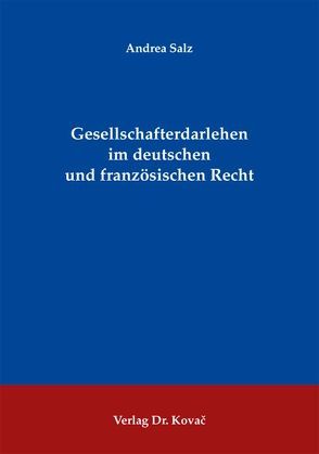 Gesellschafterdarlehen im deutschen und französischen Recht von Salz,  Andrea