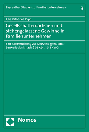 Gesellschafterdarlehen und stehengelassene Gewinne in Familienunternehmen von Rupp,  Julia Katharina