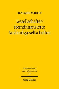 Gesellschafterfremdfinanzierte Auslandsgesellschaften von Schilpp,  Benjamin