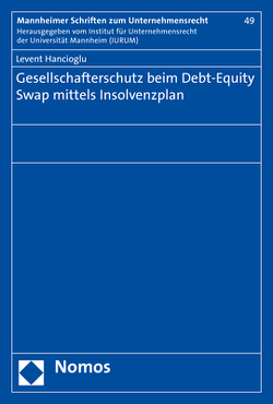 Gesellschafterschutz beim Debt-Equity Swap mittels Insolvenzplan von Hancioglu,  Levent