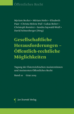 Gesellschaftliche Herausforderungen – Öffentlich-rechtliche Möglichkeiten von Becker,  Myriam, Hofer,  Miriam, Paar,  Elisabeth, Pail,  Christa Helene, Reiter,  Lukas, Romirer,  Christoph, Saywald-Wedl,  Sandra, Schneeberger,  David