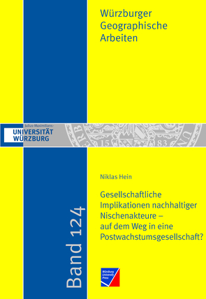 Gesellschaftliche Implikationen nachhaltiger Nischenakteure – auf dem Weg in eine Postwachstumsgesellschaft? von Hein,  Niklas