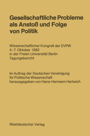 Gesellschaftliche Probleme als Anstoß und Folge von Politik von Hartwich,  Hans-Hermann