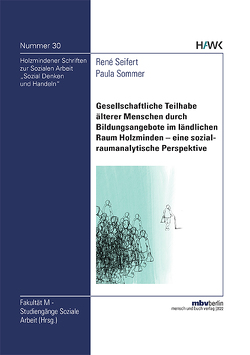 Gesellschaftliche Teilhabe älterer Menschen durch Bildungsangebote im ländlichen Raum Holzminden – eine sozialraumanalytische Perspektive von Seifert,  René, Sommer,  Paula