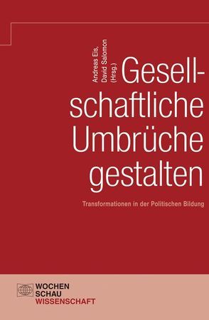 Gesellschaftliche Umbrüche gestalten von Eis,  Andreas, Salomon,  David