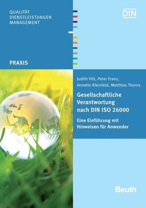 Gesellschaftliche Verantwortung nach DIN ISO 26000 – Buch mit E-Book von Franz,  Peter, Kleinfeld,  Annette, Thorns,  Matthias, Vitt,  Judith