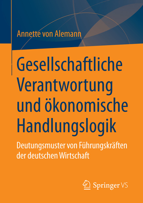 Gesellschaftliche Verantwortung und ökonomische Handlungslogik von Alemann,  Annette