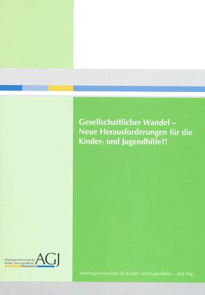 Gesellschaftlicher Wandel – Neue Herausforderungen für die Kinder- und Jugendhilfe?!