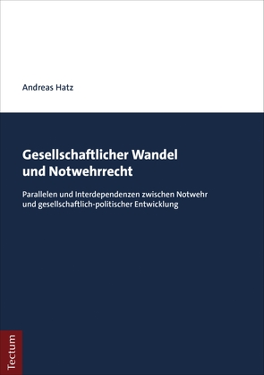 Gesellschaftlicher Wandel und Notwehrrecht von Hatz,  Andreas