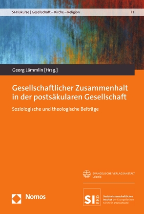 Gesellschaftlicher Zusammenhalt in der postsäkularen Gesellschaft von Lämmlin,  Georg