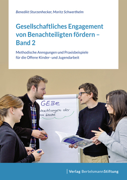 Gesellschaftliches Engagement von Benachteiligten fördern – Band 2 von Schwerthelm,  Moritz, Sturzenhecker,  Benedikt