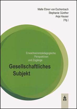 Gesellschaftliches Subjekt von Ebner von Eschenbach,  Malte, Günther,  Stephanie, Hauser,  Anja