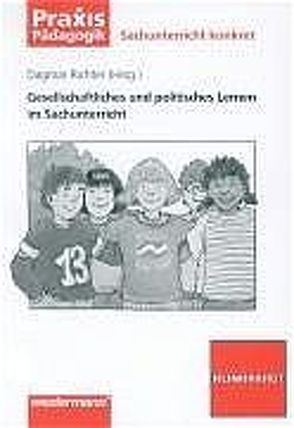 Gesellschaftliches und politisches Lernen im Sachunterricht von Richter,  Dagmar